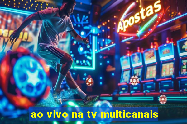 ao vivo na tv multicanais